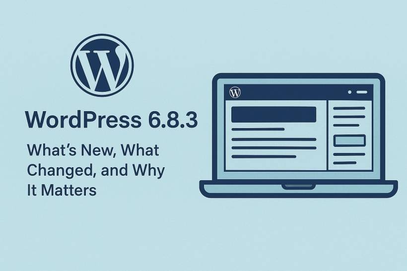 WordPress 6.8.3 – What’s New, What Changed, and Why It Matters