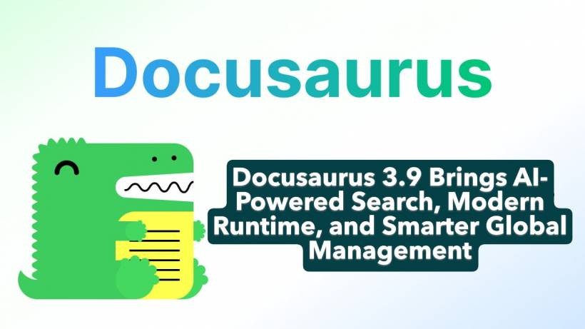 Docusaurus 3.9 Brings AI-Powered Search, Modern Runtime, and Smarter Global Management