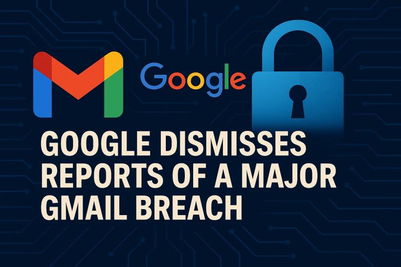 Google Dismisses Reports of a Massive Gmail Breach — What Really Happened