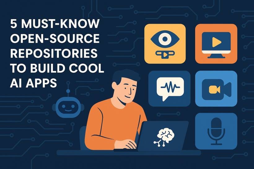 5 Open-Source Repositories Every Developer Should Know for Building AI Apps