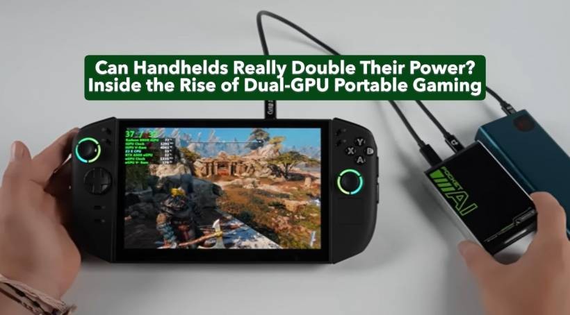 Can Handhelds Really Double Their Power? Inside the Rise of Dual-GPU Portable Gaming