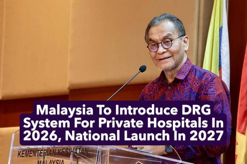 Malaysia To Introduce DRG System For Private Hospitals In 2026, National Launch In 2027