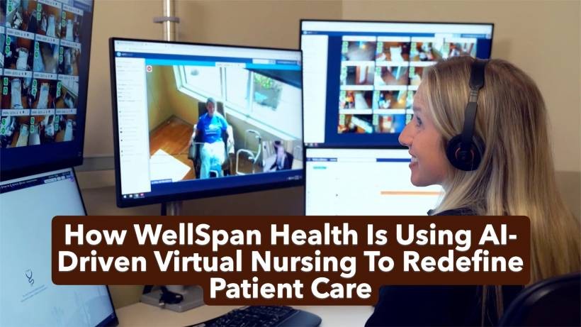 How WellSpan Health Is Using AI-Driven Virtual Nursing To Redefine Patient Care