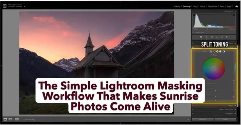 The Simple Lightroom Masking Workflow That Makes Sunrise Photos Come Alive