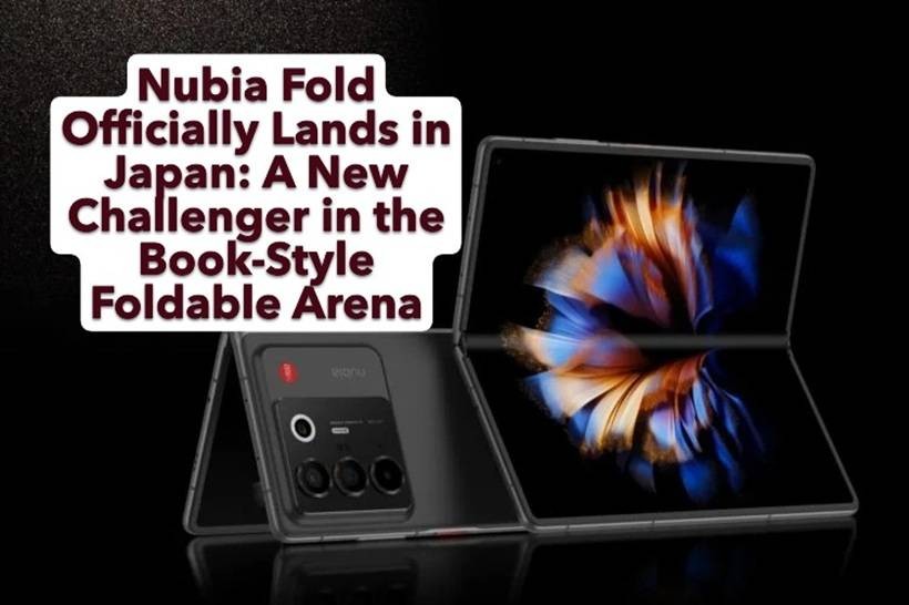 Nubia Fold Officially Lands in Japan: A New Challenger in the Book-Style Foldable Arena