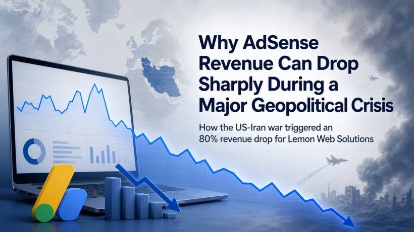 Why AdSense Revenue Can Drop Sharply During A Major Geopolitical Crisis