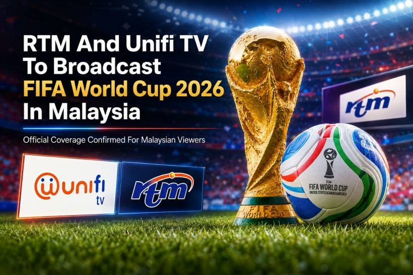 RTM And Unifi TV Will Bring FIFA World Cup 2026 Coverage To Malaysians
