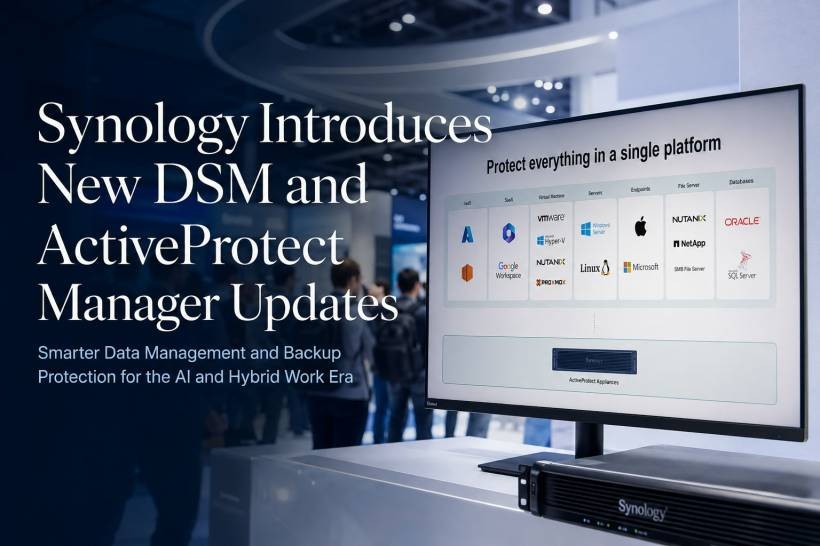 Synology Introduces New DSM and ActiveProtect Manager Updates for Smarter Data Protection