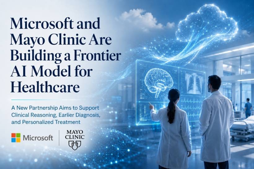 Microsoft and Mayo Clinic Are Building a Frontier AI Model for Healthcare