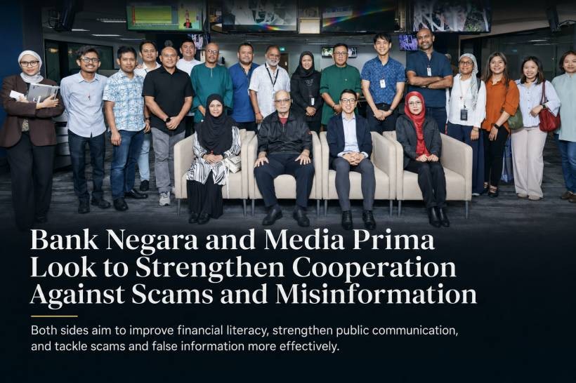 Bank Negara and Media Prima Look to Strengthen Cooperation Against Scams and Misinformation