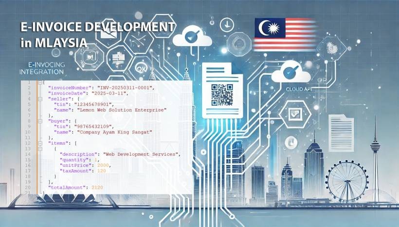 How to Integrate Malaysia's E-Invoice System into Your Self-Developed Software
