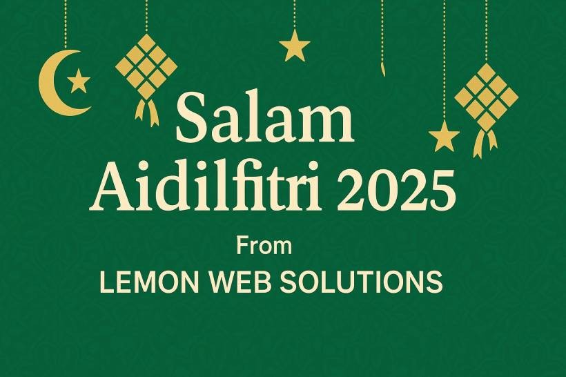 Salam Aidilfitri 2025 from All of Us at Lemon Web Solutions