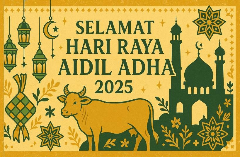 Selamat Hari Raya Aidil Adha 2025: A Time for Sacrifice, Gratitude, and Togetherness