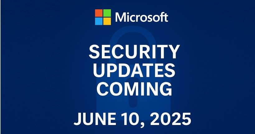 Microsoft Security Updates Coming June 10, 2025: What You Need to Know