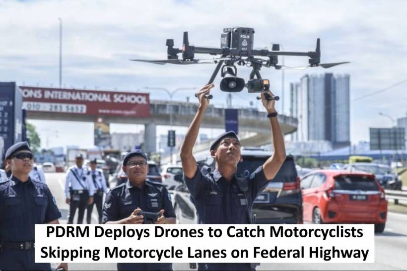 PDRM Deploys Drones to Catch Motorcyclists Skipping Motorcycle Lanes on Federal Highway