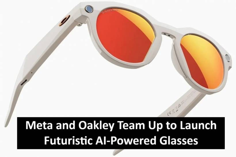 Meta and Oakley Team Up to Launch Futuristic AI-Powered Glasses