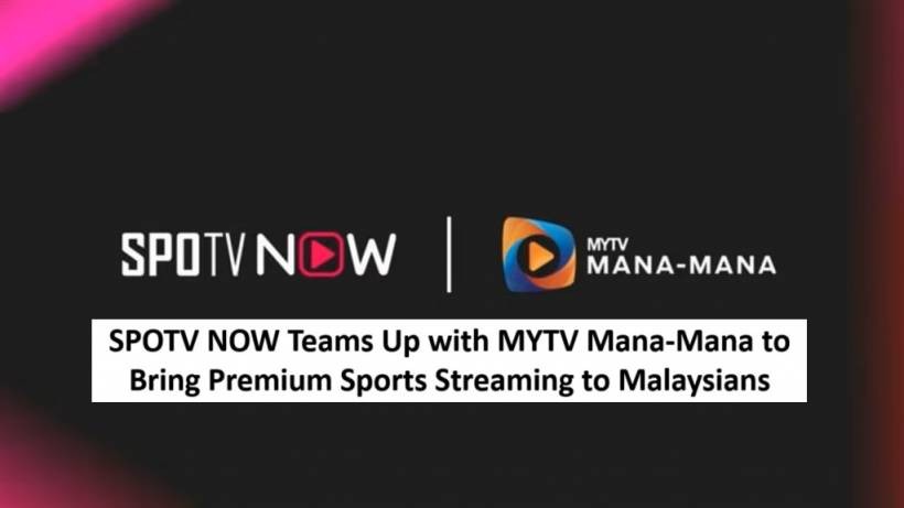 SPOTV NOW Teams Up with MYTV Mana-Mana to Bring Premium Sports Streaming to Malaysians