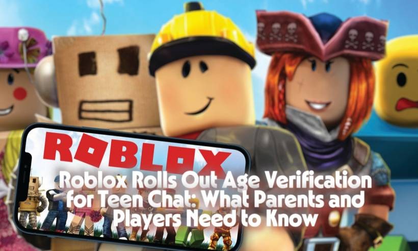 Roblox Rolls Out Age Verification for Teen Chat: What Parents and Players Need to Know