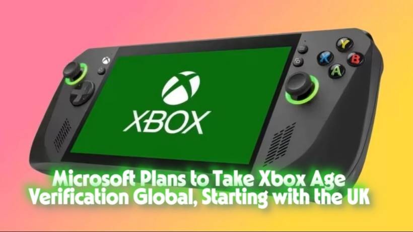 Microsoft Plans to Take Xbox Age Verification Global, Starting with the UK