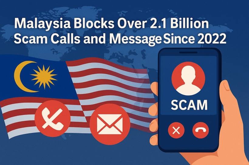 Malaysia Blocks Over 2.1 Billion Scam Calls and Messages Since 2022