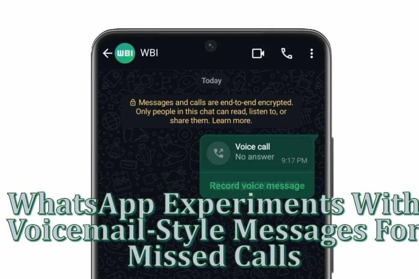 WhatsApp Experiments With Voicemail-Style Messages For Missed Calls