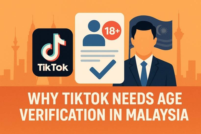 Why TikTok Needs Age Verification in Malaysia