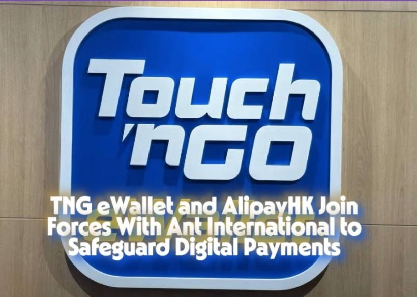 TNG eWallet and AlipayHK Join Forces With Ant International to Safeguard Digital Payments