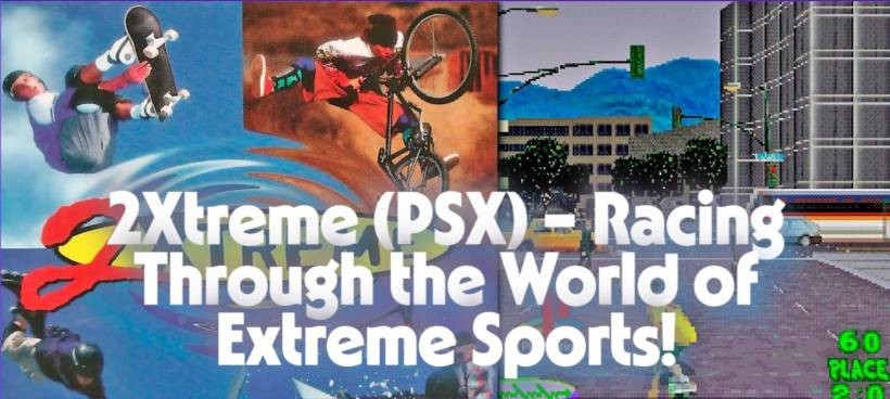 2Xtreme (PSX) – Racing Through the World of Extreme Sports