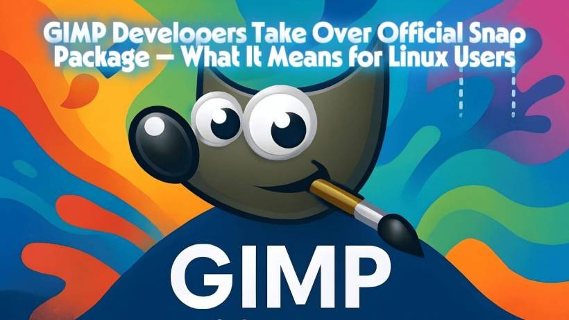 GIMP Developers Take Over Official Snap Package — What It Means for Linux Users
