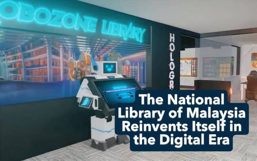 The National Library of Malaysia Reinvents Itself in the Digital Era